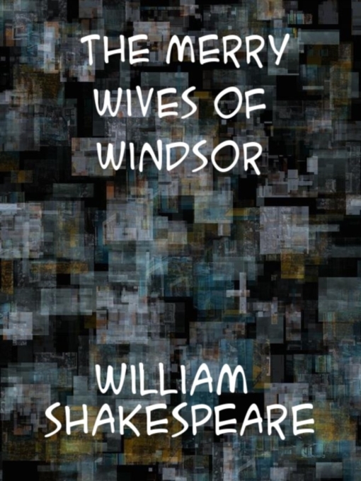 Title details for Merry Wives of Windsor by William Shakespeare - Available